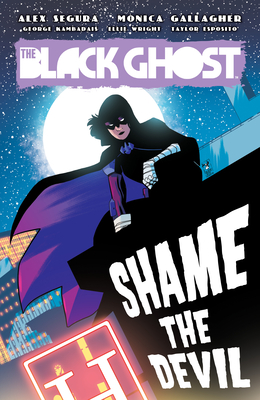 The Black Ghost: Shame the Devil By Alex Segura, Monica Gallagher, George Kambadais (Illustrator) Cover Image