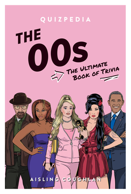 The 00s Quizpedia: The Ultimate Book of Trivia Cover Image