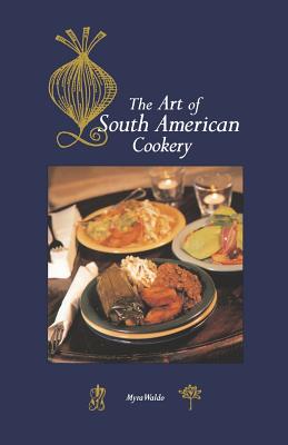 Art of South American Cookery (Hippocrene International Cookbook) Cover Image