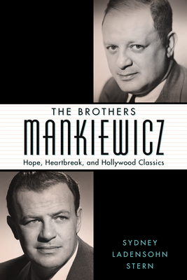 The Brothers Mankiewicz: Hope, Heartbreak, and Hollywood Classics (Hollywood Legends) Cover Image