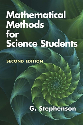 Mathematical Methods for Science Students: Second Edition (Dover Books on Mathematics) By G. Stephenson Cover Image