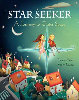 Star Seeker By Theresa Heine, Victor Tavares (Illustrator) Cover Image