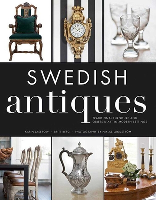 Swedish Antiques: Traditional Furniture and Objets d'Art in Modern Settings Cover Image