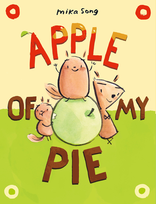 Apple of My Pie: (A Graphic Novel) (Norma and Belly #2)