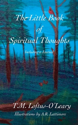 The Little Book of Spiritual Thoughts By T. M. Loftus-O'Leary, A. R. Lattimore (Illustrator) Cover Image