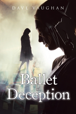 Ballet of Deception By Dave Vaughan Cover Image