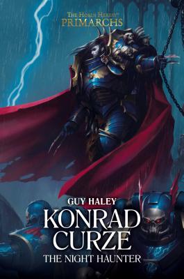 Konrad Curze: The Night Haunter (The Horus Heresy: Primarchs #12)