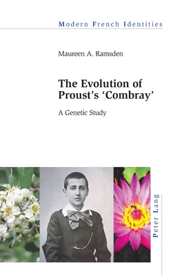 The Evolution of Proust's «Combray»: A Genetic Study (Modern French Identities #138) Cover Image