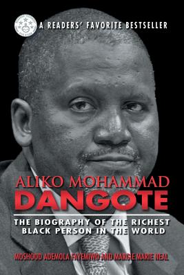 Aliko Mohammad Dangote: The Biography of the Richest Black Person in the World Cover Image