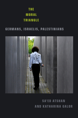 The Moral Triangle: Germans, Israelis, Palestinians Cover Image