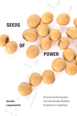 Seeds of Power: Environmental Injustice and Genetically Modified Soybeans in Argentina Cover Image