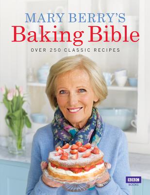 Mary Berry's Baking Bible: Over 250 Classic Recipes By Mary Berry Cover Image