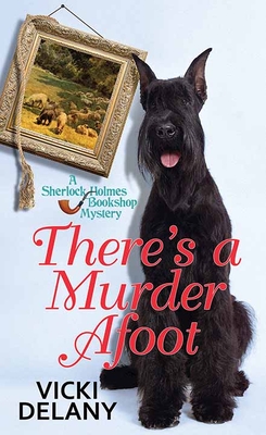 There's a Murder Afoot: A Sherlock Holmes Bookshop Mystery