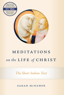 Meditations on the Life of Christ: The Short Italian Text Cover Image