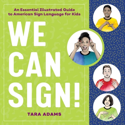 We Can Sign!: An Essential Illustrated Guide to American Sign Language for Kids Cover Image
