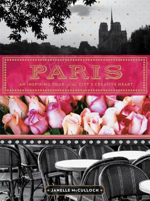 Paris: An Inspiring Tour of the City's Creative Heart Cover Image