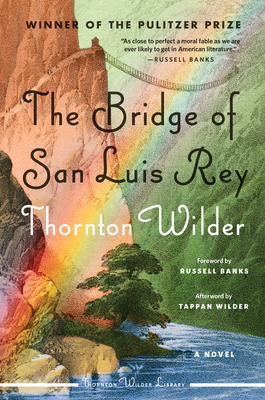 The Bridge of San Luis Rey By Thornton Wilder, Tappan Wilder (Afterword by) Cover Image