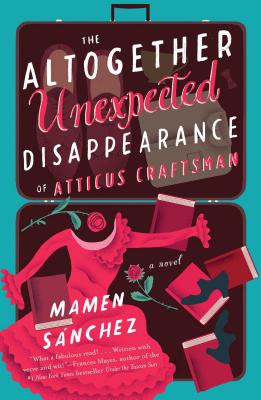 Cover Image for The Altogether Unexpected Disappearance of Atticus Craftsman: A Novel