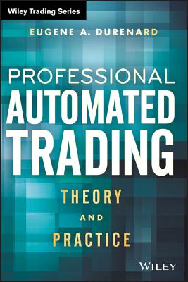 Professional Automated Trading (Wiley Trading) Cover Image