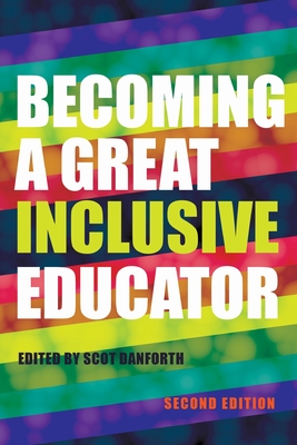 Becoming a Great Inclusive Educator - Second Edition (Disability Studies in Education #21) By Scot Danforth (Editor) Cover Image