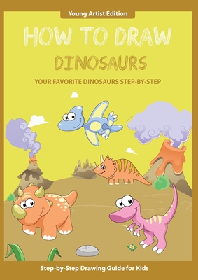 Download How To Draw Dinosaurs Easy Step By Step Guide How To Draw For Kids Paperback Rj Julia Booksellers