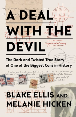 A Deal with the Devil: The Dark and Twisted True Story of One of the Biggest Cons in History By Blake Ellis, Melanie Hicken Cover Image
