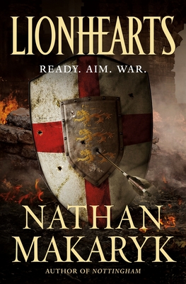 Lionhearts (Nottingham #2) By Nathan Makaryk Cover Image
