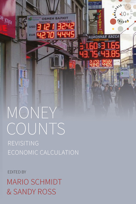 Money Counts: Revisiting Economic Calculation (Studies in Social Analysis #10) Cover Image
