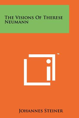 The Visions of Therese Neumann By Johannes Steiner Cover Image