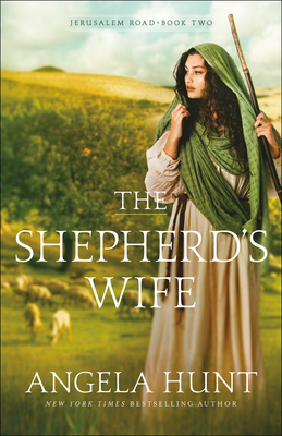 The Shepherd's Wife By Angela Hunt Cover Image