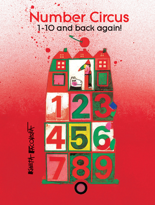 Number Circus: 1-10 and Back Again! By Kveta Pacovska, Kveta Pacovska (Illustrator) Cover Image