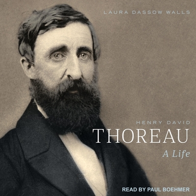Henry David Thoreau: A Life By Laura Dassow Walls, Paul Boehmer (Read by) Cover Image