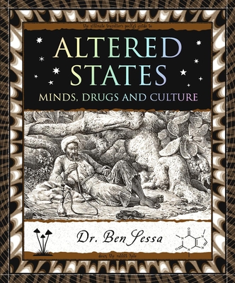 Altered States: Minds, Drugs and Culture (Wooden Books North America Editions)