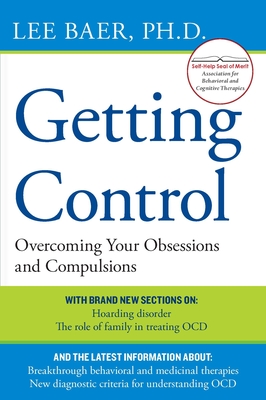 Getting Control: Overcoming Your Obsessions and Compulsions By Lee Baer Cover Image