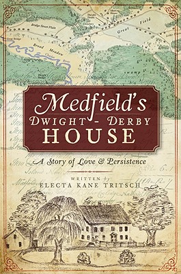 Medfield's Dwight-Derby House:: A Story of Love & Persistence (Landmarks) Cover Image