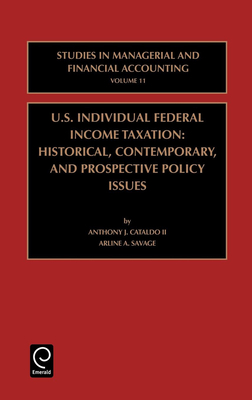 Us Individual Federal Income Taxation: Historical, Contemporary, and Prospective Policy Issues (Studies in Managerial and Financial Accounting #11) Cover Image