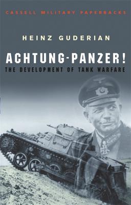Achtung Panzer! (CASSELL MILITARY PAPERBACKS) By Heinz Guderian Cover Image
