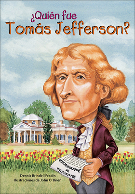 Quien Fue Tomas Jefferson? (Who Was Thomas Jefferson?) (Quien Fue? / Who Was?) By Dennis B. Fradin, John O'Brien (Illustrator) Cover Image