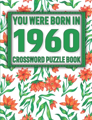 Crossword Puzzle Book: You Were Born In 1960: Large Print Crossword Puzzle Book For Adults & Seniors By H. V. Sikarithi Publication Cover Image