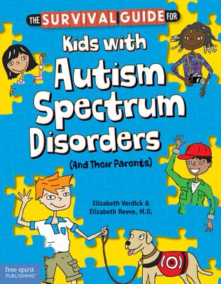 The Survival Guide for Kids with Autism Spectrum Disorders (And Their Parents)