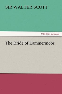 The Bride of Lammermoor By Walter Scott Cover Image