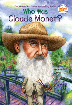 Who Was Claude Monet? (Who Was?) By Ann Waldron, Who HQ, Stephen Marchesi (Illustrator) Cover Image