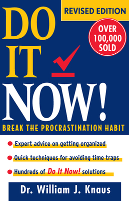 Do It Now!: Break the Procrastination Habit By William J. Knaus, John W. Edgerly (Foreword by) Cover Image