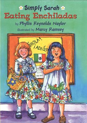 Eating Enchiladas (Simply Sarah #4) By Phyllis Reynolds Naylor, Marcy Ramsey (Illustrator) Cover Image