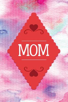 Mom: 6x9 Notebook 120 Pages Cover Image