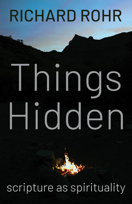 Things Hidden: Scripture as Spirituality By Richard Rohr Cover Image