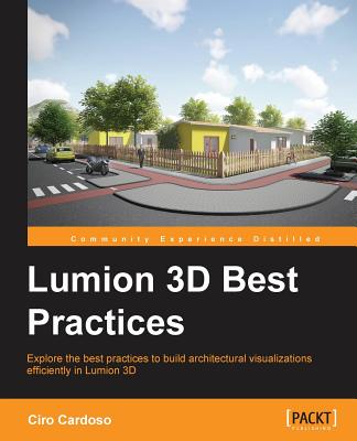 Lumion3D Best Practices By Christopher Pecoraro Cover Image