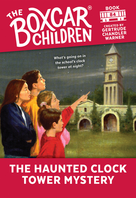 The Haunted Clock Tower Mystery (The Boxcar Children Mysteries #84)