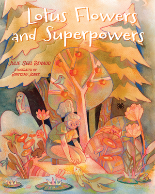 Lotus Flowers and Superpowers By Julie Seel Renaud Cover Image