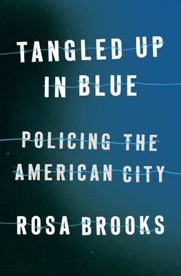Tangled Up in Blue: Policing the American City Cover Image